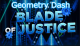 Geometry Dash Blade of Justice