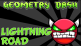 Geometry Dash The Lightning Road