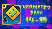 Geometry Dash Levels 14-15